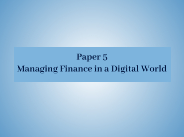 E1 Managing Finance in a Digital World